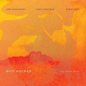 Holman / Holman / Sadigursky / Dingman - Matt Holman: The Tenth Muse  COMPACT